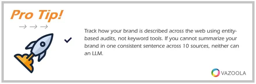 PRO TIP Track how your brand is described across the web using entity-based audits