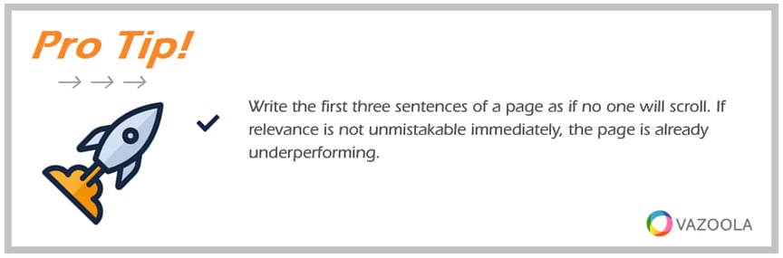 PRO TIP Write the first three sentences of a page as if no one will scroll