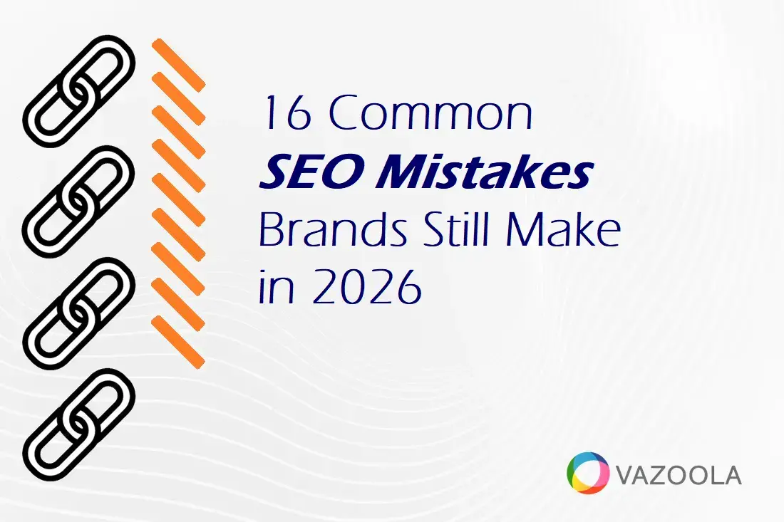16 Common SEO Mistakes Brands Still Make in 2026