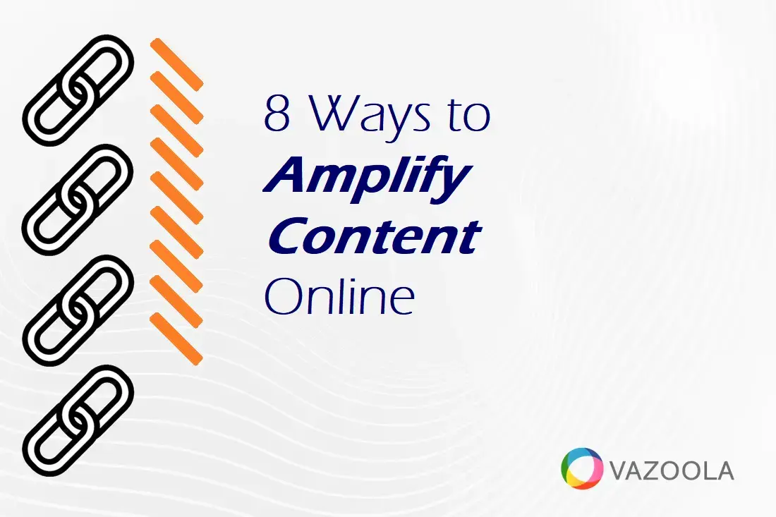 8 Ways to Amplify Content Online
