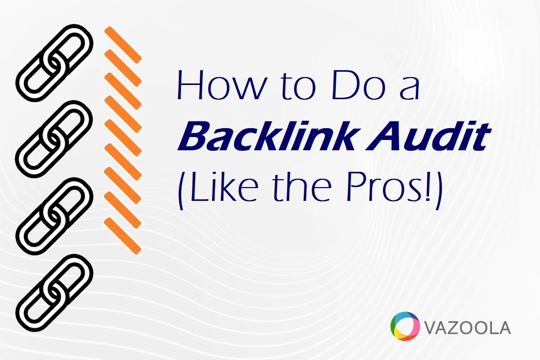 How to Do a Backlink Audit (Like the Pros!)