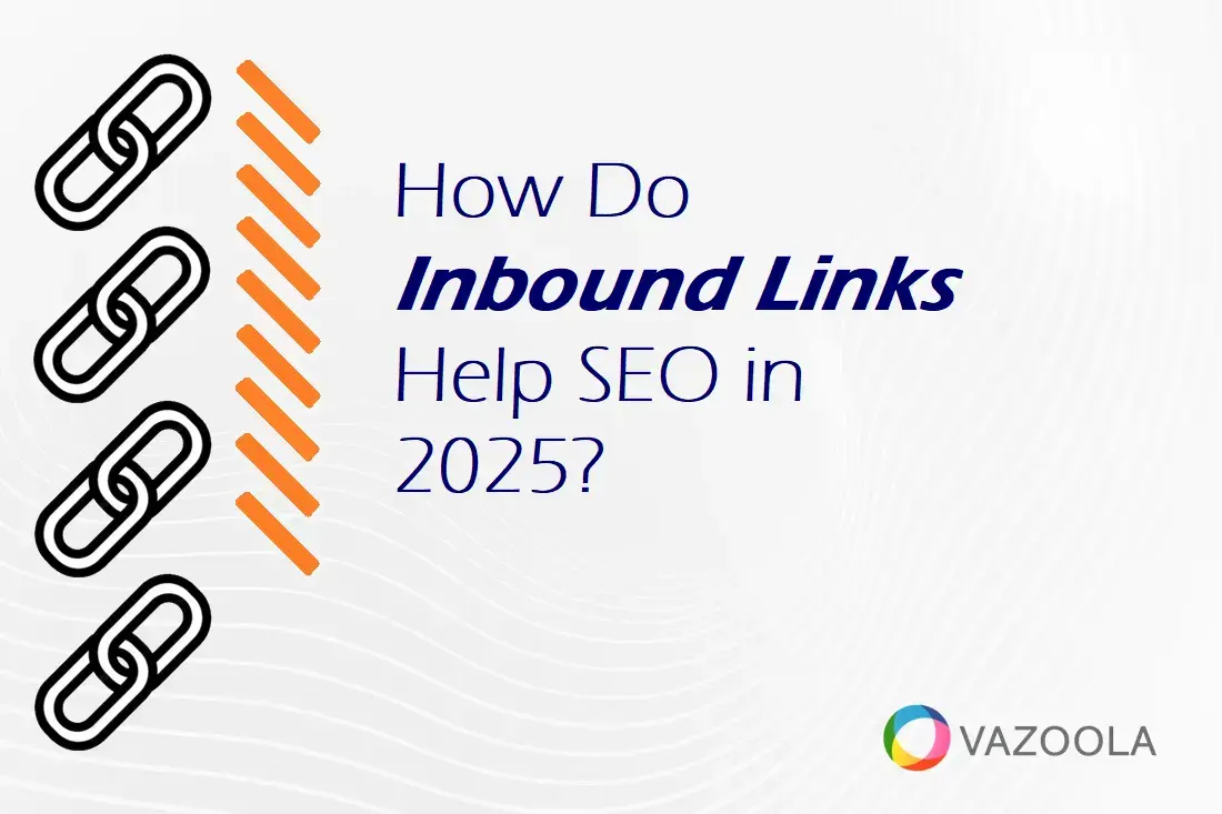How Do Inbound Links Help SEO in 2025?