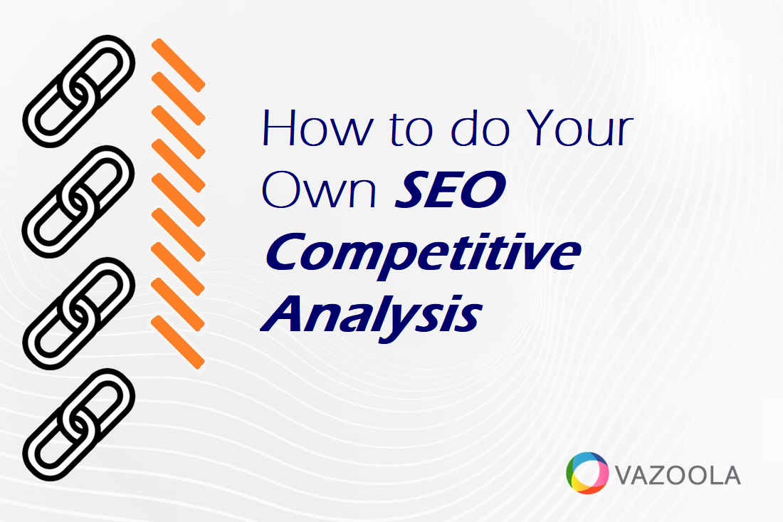 How to Do Your Own SEO Competitive Analysis