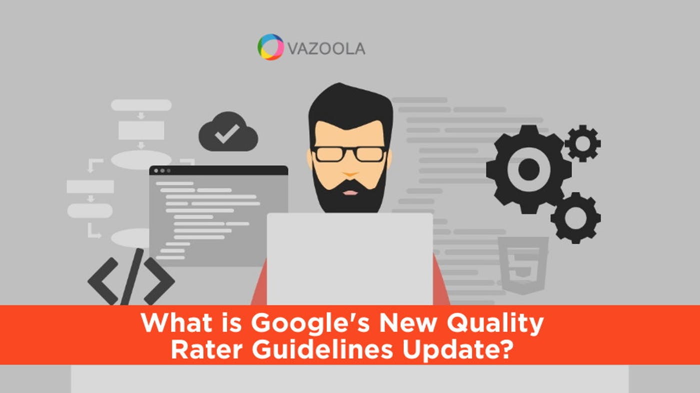 What is Google's New Quality Rater Guidelines Update?