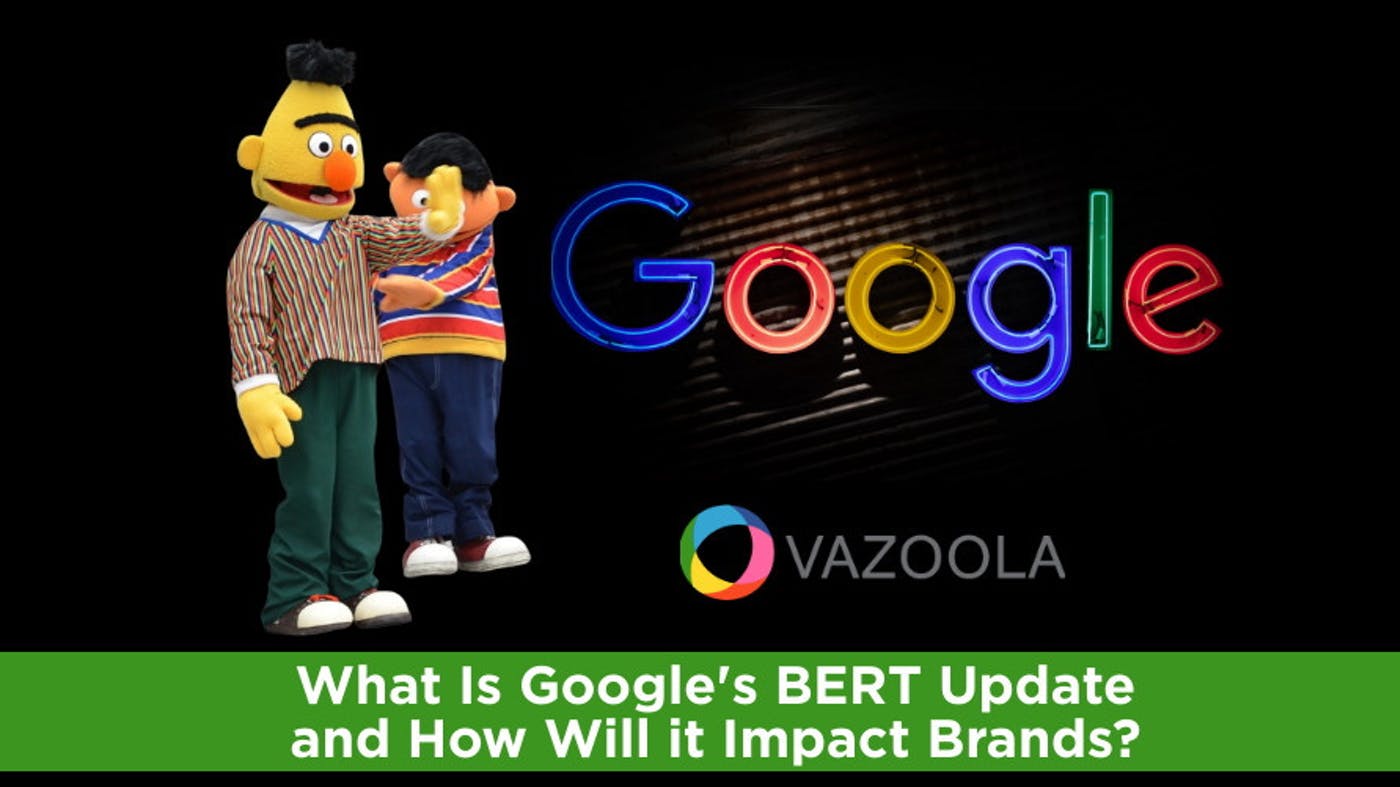 What Is Google's BERT Update and How Will it Impact Brands?