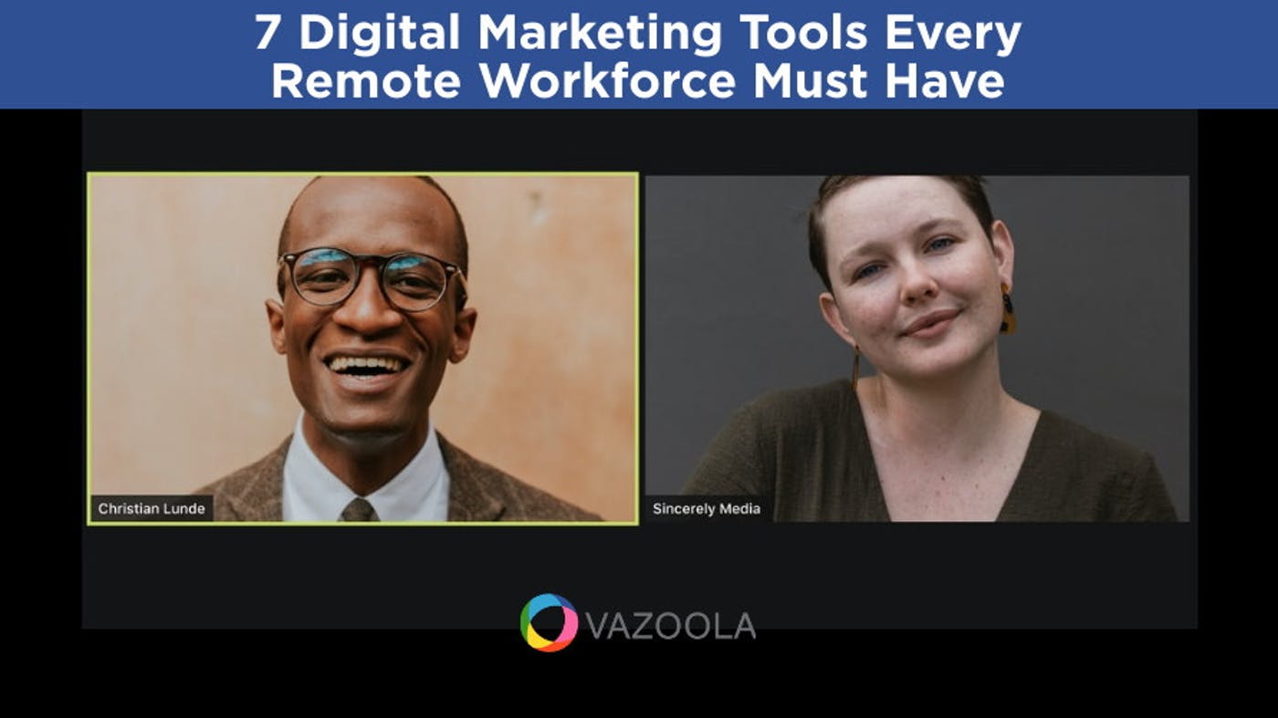 7 Digital Marketing Tools Every Remote Workforce Must Have