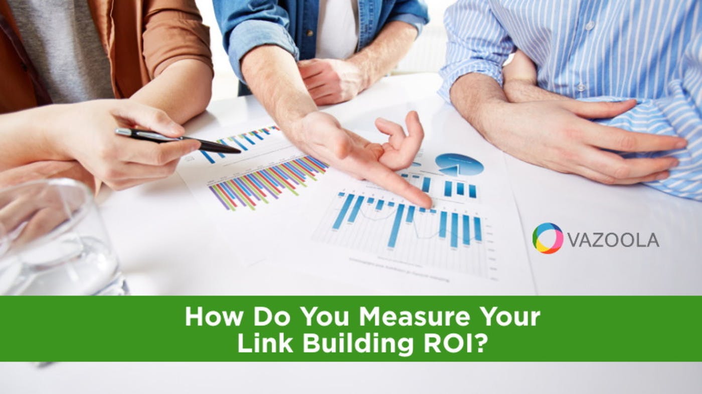 How Do You Measure Your Link Building ROI?