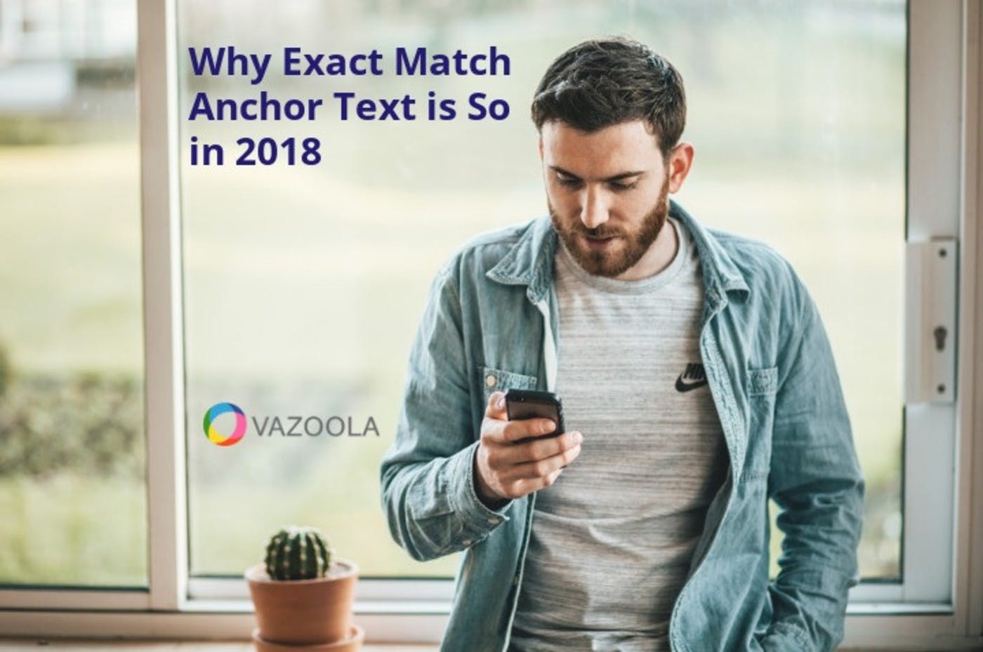 Exact Match Anchor Text is Dangerous in 2018