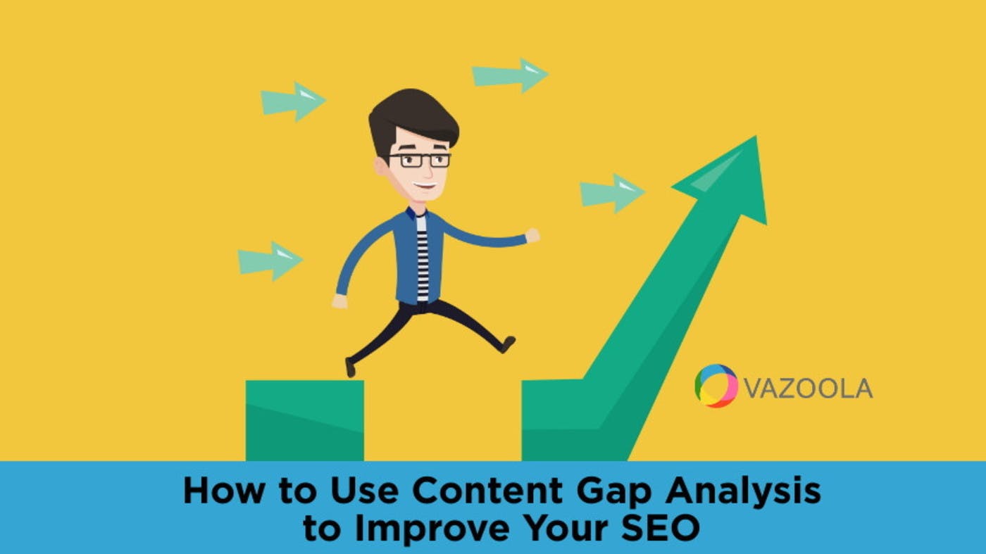How to Use Content Gap Analysis to Improve Your SEO