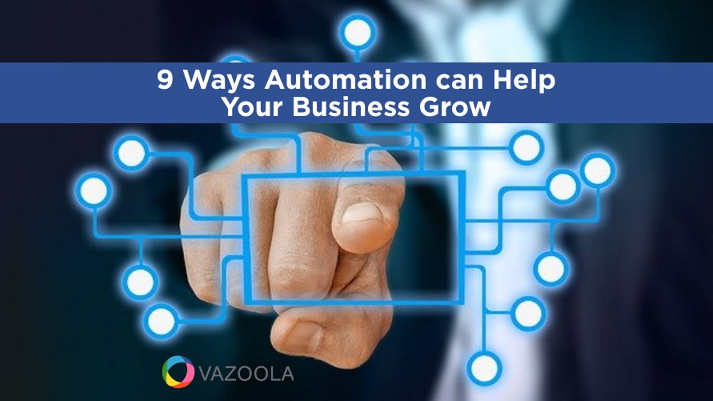 9 Ways Automation Can Help Your Business Grow