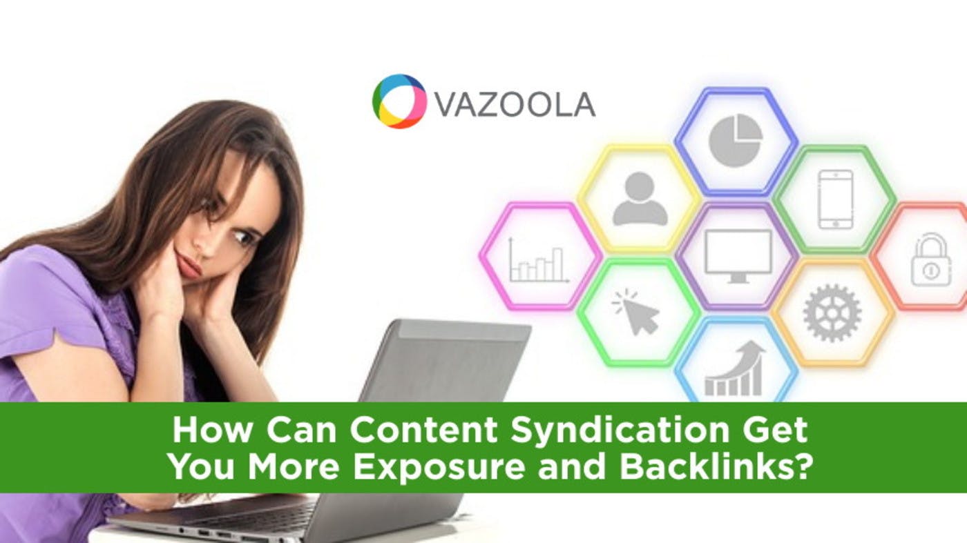 How Can Content Syndication Get You More Exposure and Backlinks?