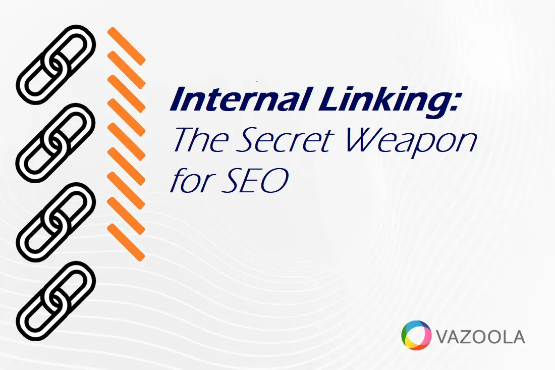 Internal Linking: The Secret Weapon for SEO