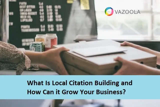 What Is Local Citation Building and How Can it Grow Your Business?