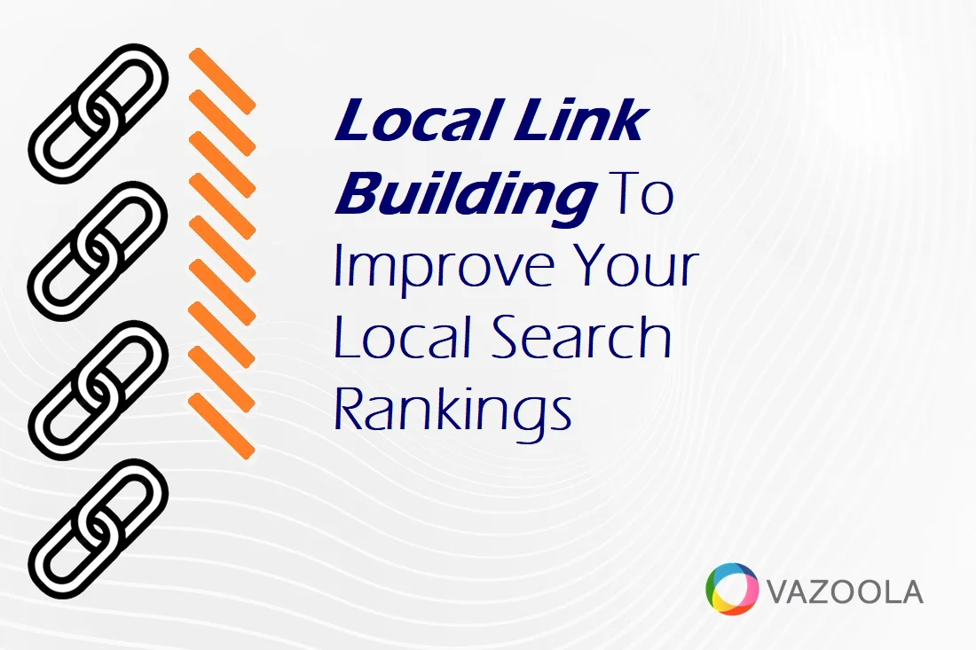 Local Link Building To Improve Your Local Search Rankings