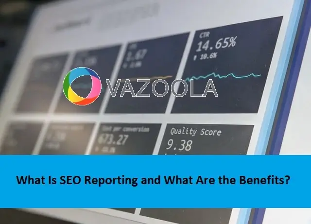 What Is SEO Reporting and What Are the Benefits?