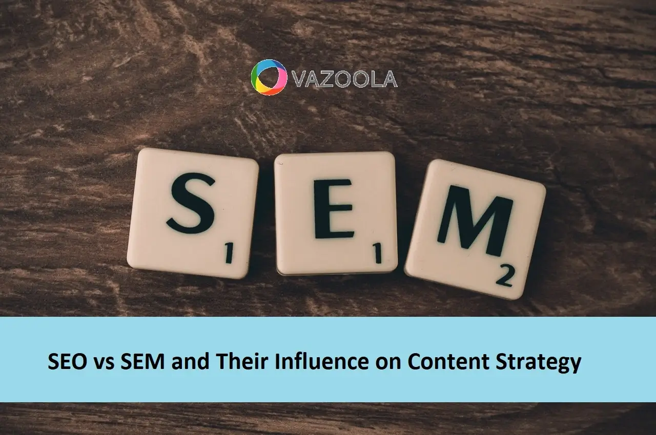 SEO vs SEM: How They Influence Content Strategy
