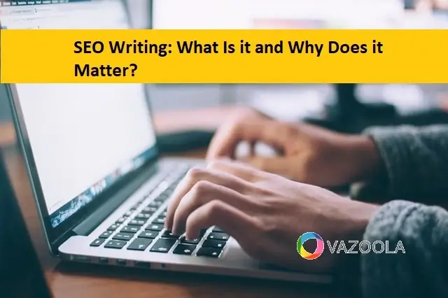 SEO Writing: What Is it and Why Does it Matter?