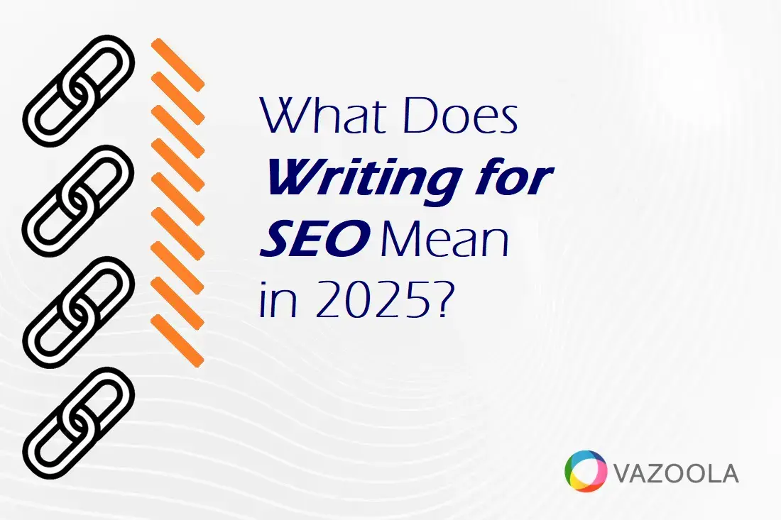 What Does Writing for SEO Mean in 2025?