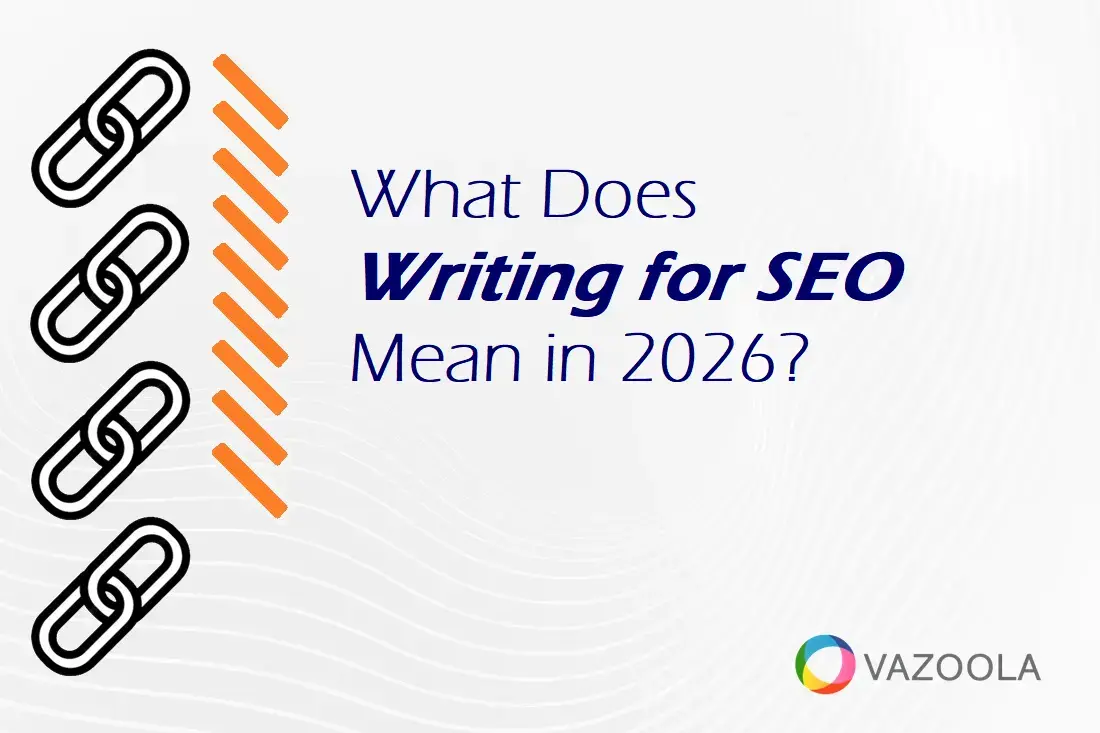 What Does Writing for SEO Mean in 2026?