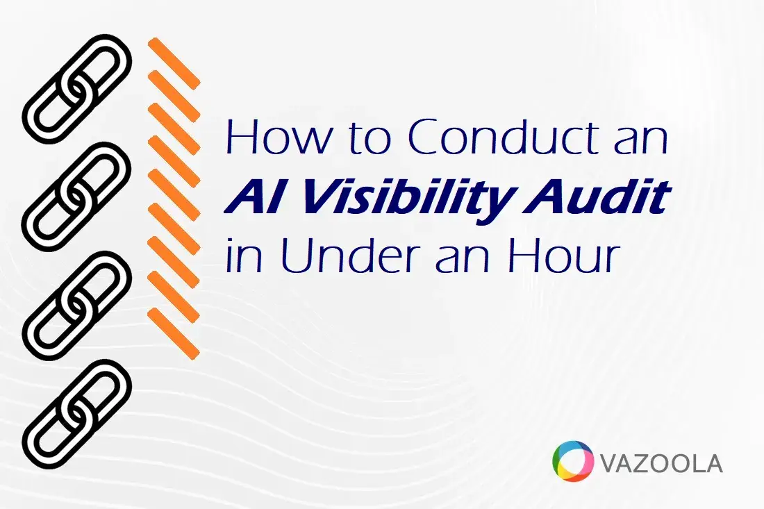 How to Conduct an AI Visibility Audit in Under an Hour