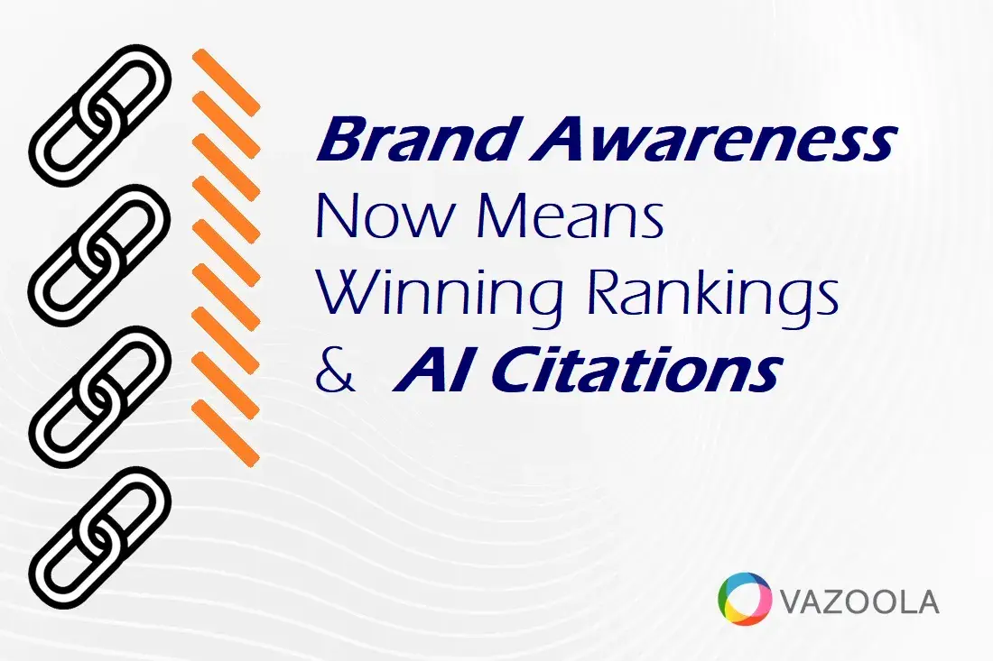 Brand Awareness Now Means Winning Rankings and AI Citations